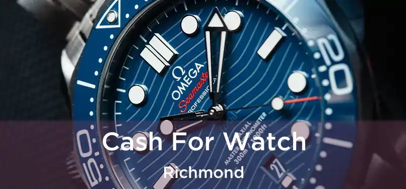  Cash For Watch Richmond