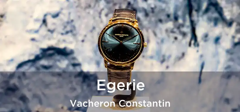  Egerie Vacheron Constantin