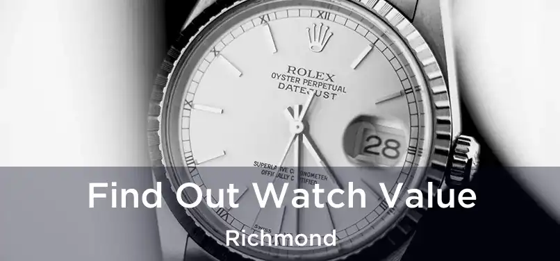  Find Out Watch Value Richmond