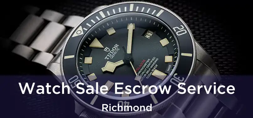  Watch Sale Escrow Service Richmond