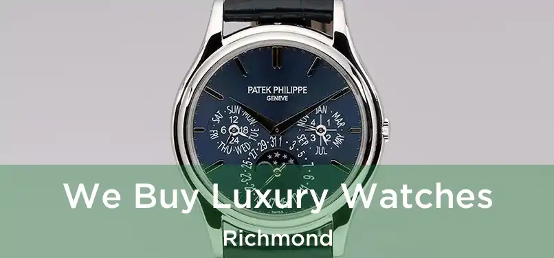  We Buy Luxury Watches Richmond