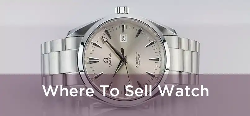  Where To Sell Watch 